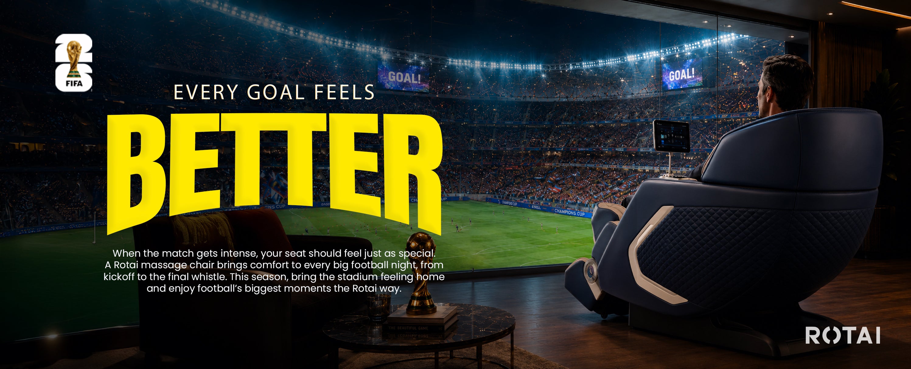 Person watching a football match on a large screen with 'Every Goal Feels Better' text.
